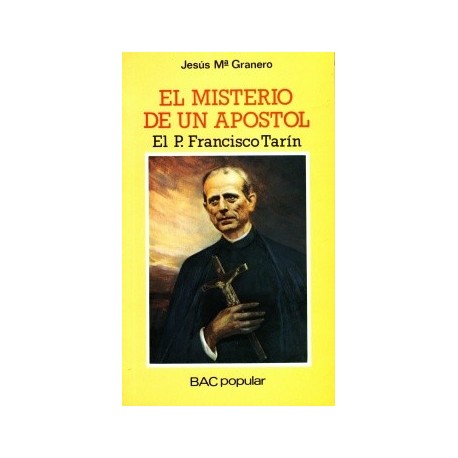 El misterio de un apóstol. El P. Francisco Tarín
