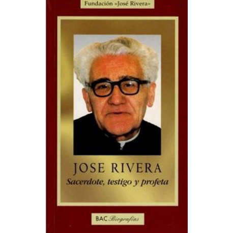 José Rivera. Sacerdote, testigo y profeta