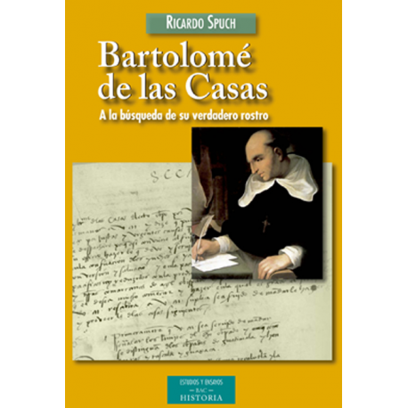 Bartolomé de las Casas. A la búsqueda de su verdadero rostro
