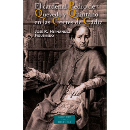 El cardenal Pedro de Quevedo y Quintano en las Cortes de Cádiz