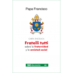 Fratelli tutti. Carta encíclica sobre la fraternidad y la amistad social