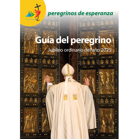 Guía del peregrino. Jubileo ordinario del año 2025