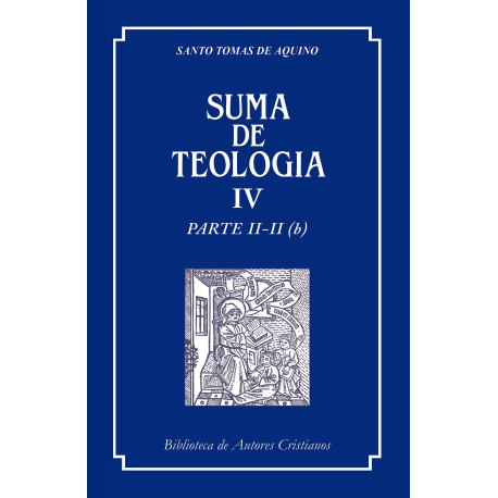 Suma de teología. IV: Parte II-II (b)