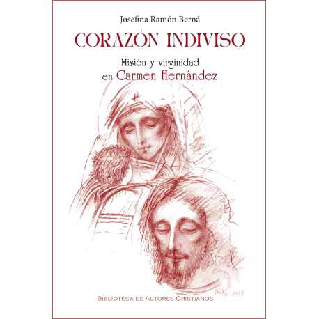 Corazón indiviso. Misión y virginidad en Carmen Hernández