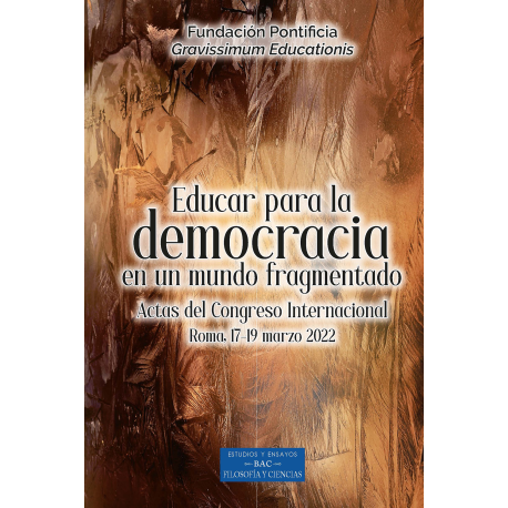 Educar para la democracia en un mundo fragmentado. Actas del Congreso Internacional (Roma, 17-19 marzo 2022)