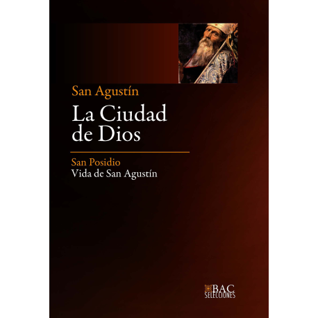 La ciudad de Dios, de SAN AGUSTÍN. Vida de San Agustín, por POSIDIO