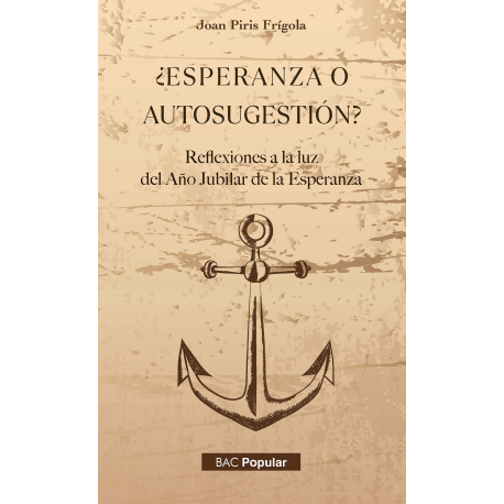¿Esperanza o autosugestión? Reflexiones a la luz del Año Jubilar de la Esperanza