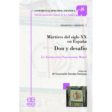 Mártires del siglo XX en España. Don y desafío. La instrucción "Sanctorum Mater"