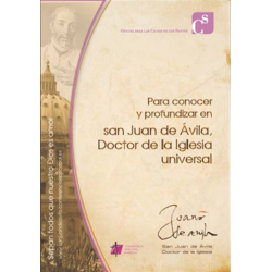 "Sepan todos que nuestro Dios es amor". Para conocer y profundizar en san Juan de Ávila, Doctor de la Iglesia universal