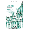 Diálogo sobre el Vaticano II. Recuerdos y reflexiones