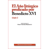 El Año litúrgico predicado por Benedicto XVI. Ciclo C