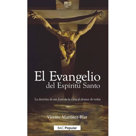 El Evangelio del Espíritu Santo. La doctrina de san Juan de la Cruz al alcance de todos