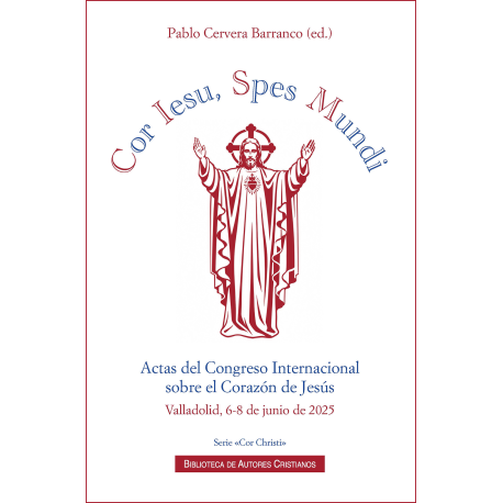 Cor Iesu, Spes Mundi. Actas del Congreso Internacional sobre el Corazón de Jesús (Valladolid, 6-8 de junio de 2025)