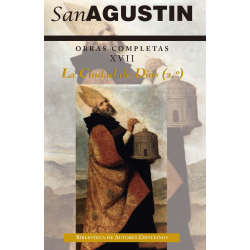 Obras completas de San Agustín. XVII: Escritos apologéticos (3.º): La ciudad de Dios (2.º)