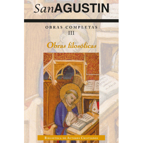 Obras completas de San Agustín. III: Obras filosóficas (2.º)