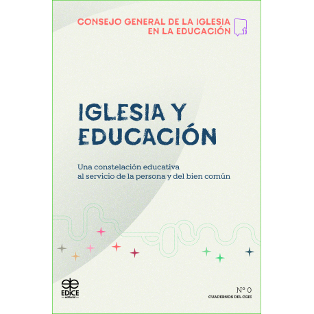 Iglesia y educación. Una constelación educativa al servicio de la persona y del bien común