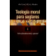 Teología moral para seglares. I: Moral fundamental y especial