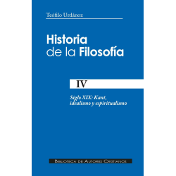 Historia de la filosofía. IV: Siglo XIX: Kant, idealismo y espiritualismo